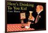 Here's Drinking to You Kid-null-Framed Art Print