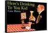 Here's Drinking to You Kid-null-Framed Stretched Canvas