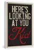 'Here's Looking At You Kid' Prints - Neave Bozorgi | AllPosters.com