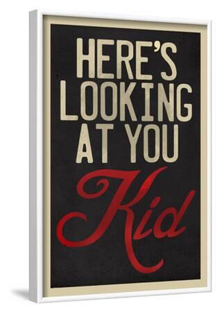'Here's Looking At You Kid' Prints - Neave Bozorgi | AllPosters.com