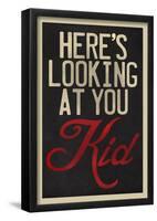 Here's Looking At You Kid-Neave Bozorgi-Framed Poster
