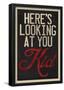 Here's Looking At You Kid-Neave Bozorgi-Framed Poster