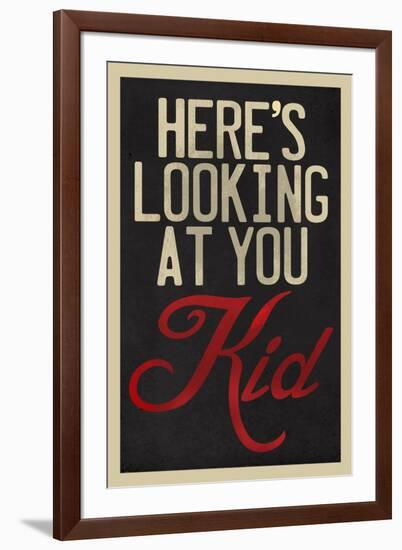 Here's Looking At You Kid-null-Framed Art Print