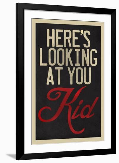 Here's Looking At You Kid-null-Framed Art Print