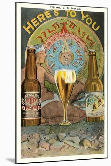 Here's to You, Mexican Beer-null-Mounted Art Print