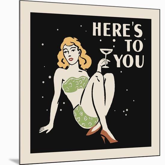 Here's to You-Retro Series-Mounted Art Print