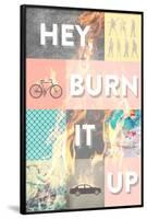 Hey, Burn it Up-null-Framed Poster