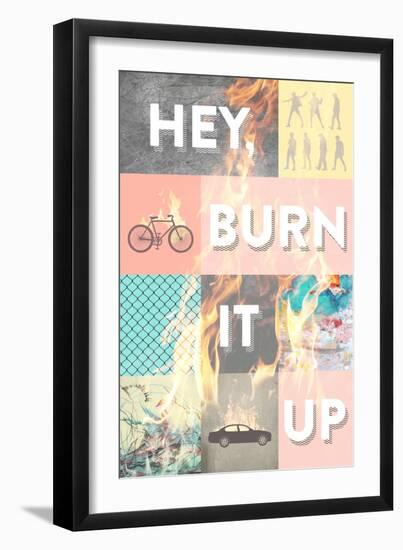 Hey, Burn it Up-null-Framed Premium Giclee Print