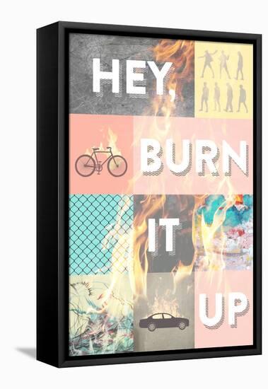 Hey, Burn it Up-null-Framed Stretched Canvas