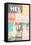 Hey, Burn it Up-null-Framed Stretched Canvas