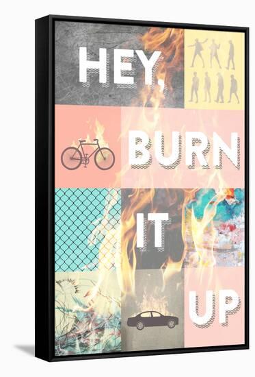 Hey, Burn it Up-null-Framed Stretched Canvas