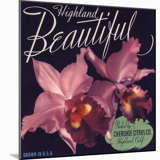 Highland Beautiful Brand - Highland, California - Citrus Crate Label-Lantern Press-Mounted Art Print