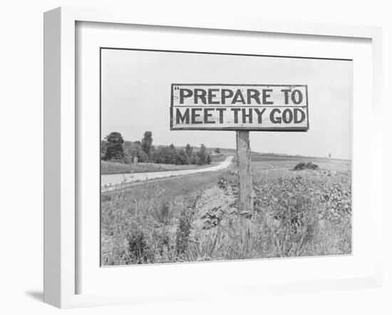 Highway Sign on Road Between Atlanta and Charlotte, That Reads: "Prepare to Meet Thy God"-Alfred Eisenstaedt-Framed Photographic Print