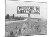 Highway Sign on Road Between Atlanta and Charlotte, That Reads: "Prepare to Meet Thy God"-Alfred Eisenstaedt-Mounted Photographic Print