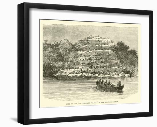 Hill Called "The Monkey Palace" in the Western Soudan-null-Framed Giclee Print