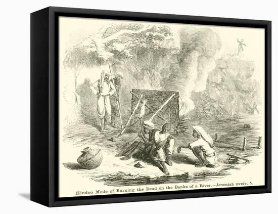 Hindoo Mode of Burning the Dead on the Banks of a River, Jeremiah-null-Framed Stretched Canvas