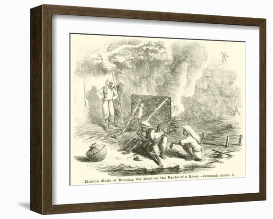 Hindoo Mode of Burning the Dead on the Banks of a River, Jeremiah-null-Framed Giclee Print