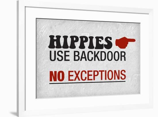 Hippies Use Backdoor, No Exception-null-Framed Art Print