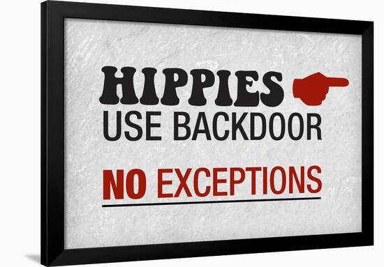 Hippies Use Backdoor, No Exception-null-Framed Art Print