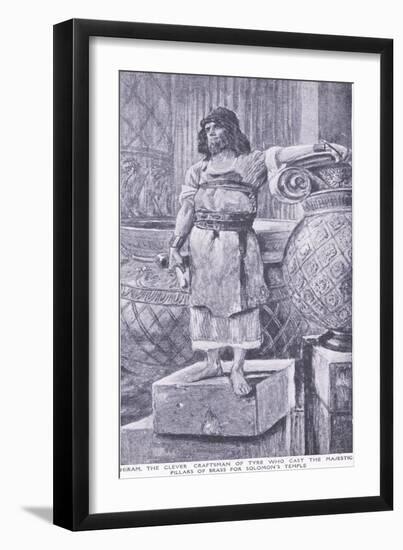 Hiram, the Clever Craftsman of Tyre Who Cast the Majestic Pillars of Brass for Soloman's Temple-Charles Mills Sheldon-Framed Giclee Print