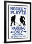 Hockey Player Parking Only Plastic Sign-null-Framed Art Print