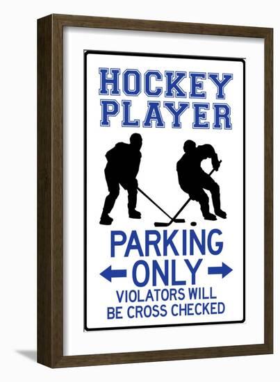 Hockey Player Parking Only Plastic Sign-null-Framed Art Print