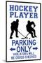Hockey Player Parking Only Plastic Sign-null-Mounted Art Print