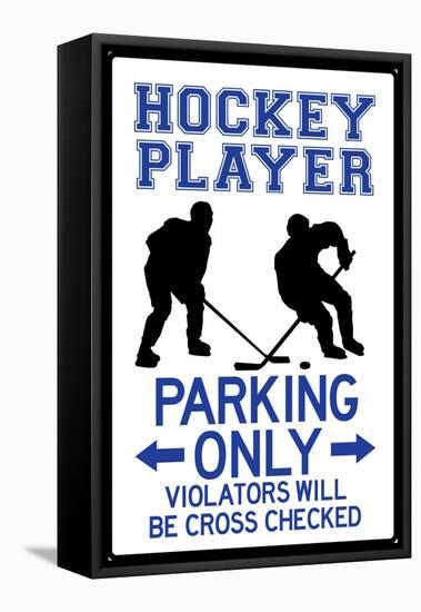 Hockey Player Parking Only Plastic Sign-null-Framed Stretched Canvas