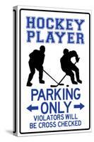 Hockey Player Parking Only-null-Stretched Canvas