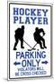Hockey Player Parking Only-null-Mounted Poster