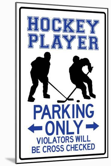 Hockey Player Parking Only-null-Mounted Poster