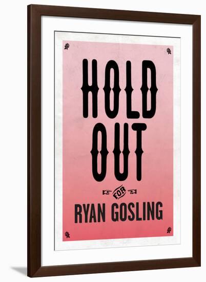 Hold Out For Ryan Gosling-null-Framed Art Print