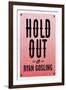 Hold Out For Ryan Gosling-null-Framed Art Print
