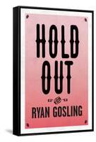 Hold Out For Ryan Gosling-null-Framed Stretched Canvas