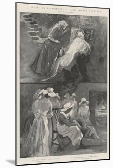 Holiday Entertainments at the London Theatres-Henry Charles Seppings Wright-Mounted Giclee Print