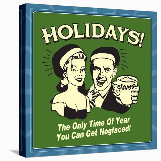 Holidays Nog Faced-Retrospoofs-Stretched Canvas