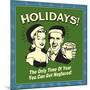 Holidays! the Only Time of Year You Can Get Nogfaced!-Retrospoofs-Mounted Poster