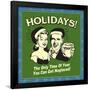 Holidays! the Only Time of Year You Can Get Nogfaced!-Retrospoofs-Framed Poster