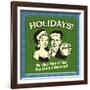 Holidays! the Only Time of Year You Can Get Nogfaced!-Retrospoofs-Framed Premium Giclee Print