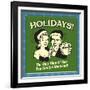 Holidays! the Only Time of Year You Can Get Nogfaced!-Retrospoofs-Framed Premium Giclee Print