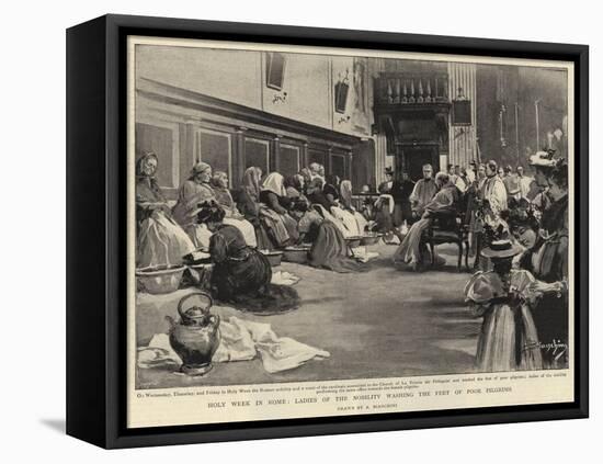 Holy Week in Rome, Ladies of the Nobility Washing the Feet of Poor Pilgrims-null-Framed Stretched Canvas