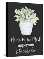 Home Is The Most Important Place-Janice Gaynor-Stretched Canvas