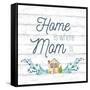 Home is Where Mom Is-Conrad Knutsen-Framed Stretched Canvas