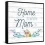 Home is Where Mom Is-Conrad Knutsen-Framed Stretched Canvas