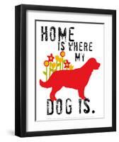 Home Is Where My Dog Is-Ginger Oliphant-Framed Art Print