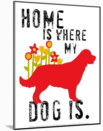 Home Is Where My Dog Is-Ginger Oliphant-Mounted Art Print