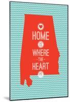 Home Is Where The Heart Is - Alabama-null-Mounted Poster