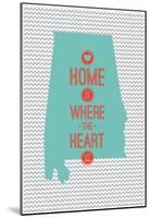 Home Is Where The Heart Is - Alabama-null-Mounted Poster