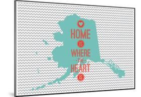 Home Is Where The Heart Is - Alaska-null-Mounted Poster