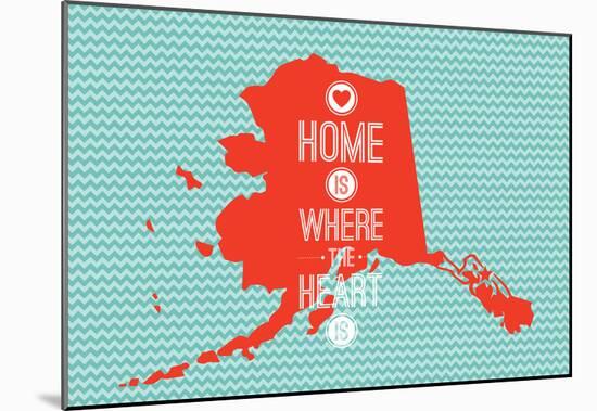 Home Is Where The Heart Is - Alaska-null-Mounted Poster